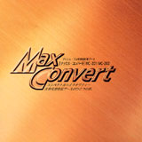 Max Convert Advance